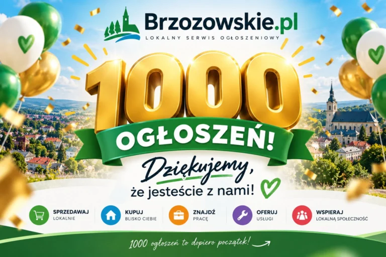 🎉 1000 OGŁOSZEŃ NA BRZOZOWSKIE.PL! 🎉